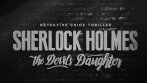 Sherlock holmes the devils daughter nouveau trailer de gameplay une 4