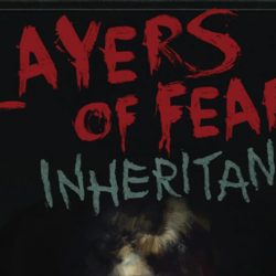 Test. Layers of fear : inheritance - le dlc qui en rajoute une couche!