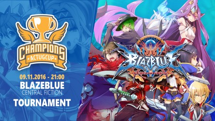 Image d'illustration pour l'article : ActuGCup BlazBlue : Central Fiction du 09/11/16 – Lots à gagner, inscriptions et horaires !