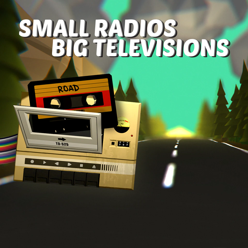 Small Radios Big Televisions