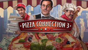 Test Pizza Connection 3 – A table, la pizza est prête !