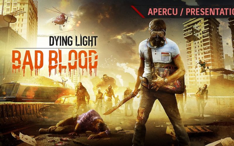 Test Dying Light : Bad Blood – Présentation du Battle Royale