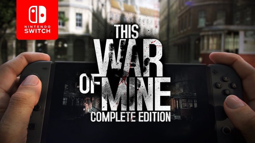 Image d\'illustration pour l\'article : This War of Mine : Complete Edition disponible sur Switch, le trailer de lancement