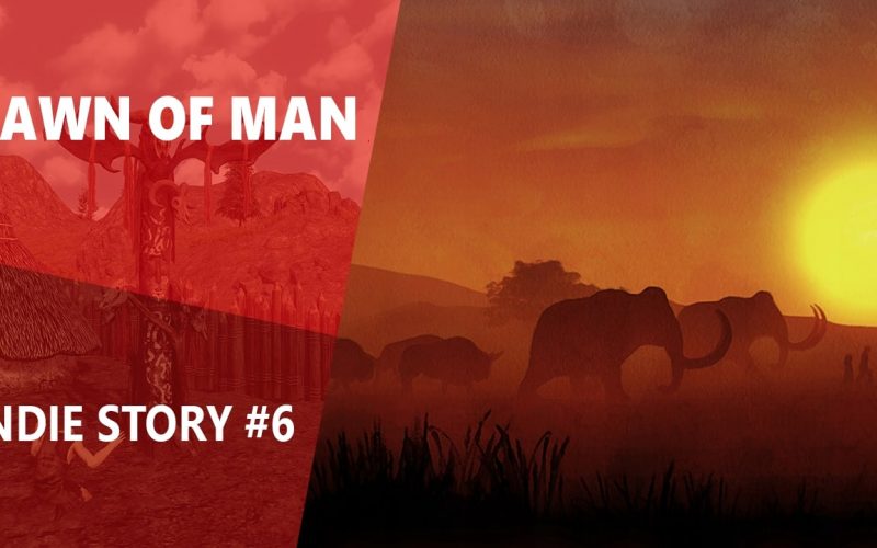 Indie Story #6 : Dawn of Man, la stratégie préhistorique