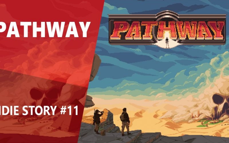 Indie Story #11 : Pathway, quand FTL rencontre XCOM et Indiana Jones