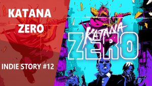 Indie story #12 : katana zero