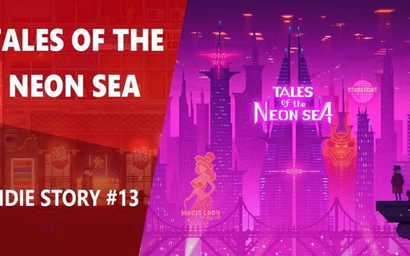 Indie Story #13 : Tales of the Neon Sea, enquête en univers cyberpunk