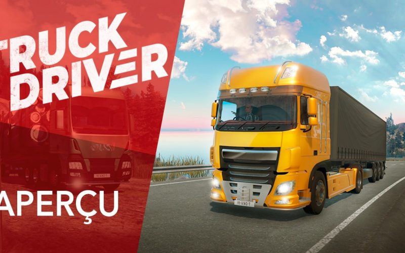 Truck Driver : Premier avis sur la simulation de camions et gameplay exclusif