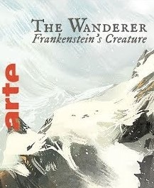 The Wanderer: Frankenstein's Creature montagne neige