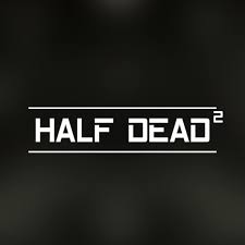half dead 2