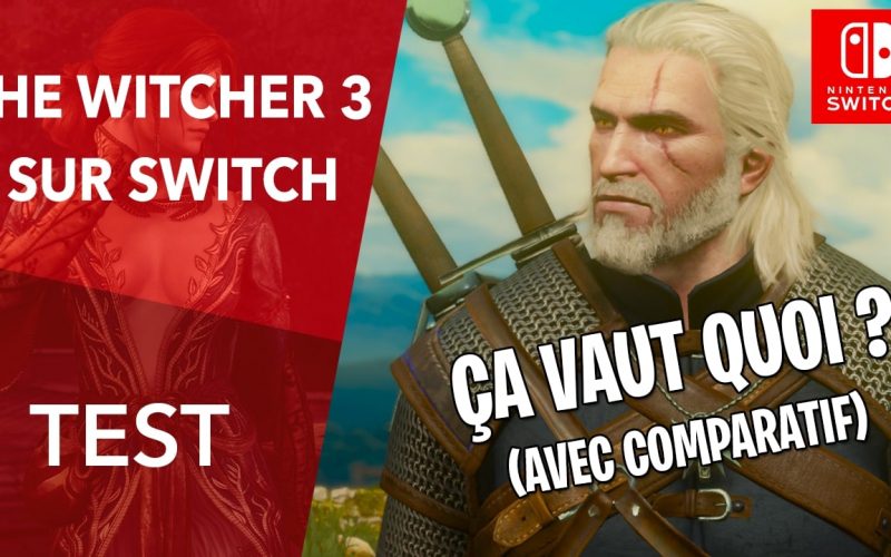 The Witcher 3 : Comparatif PC / PS4 / Switch et avis sur le portage Nintendo