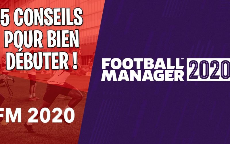 Comment bien débuter dans Football Manager 2020 ?