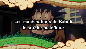 Image d'illustration pour l'article : Les machinations de Babidi le sorcier maléfique – Dragon Ball Z : Kakarot