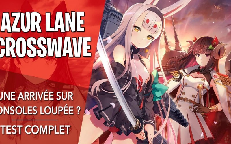 Test Azur Lane Crosswave, notre avis en vidéo sur ce shooter RPG