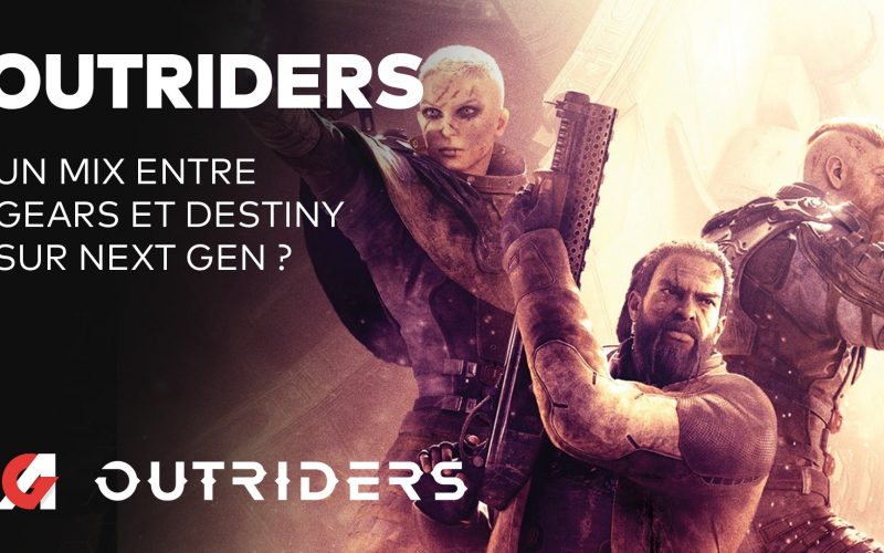 Outriders : Un voyage entre Destiny et Gears sur next-gen ?