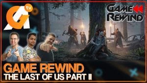 Game Rewind – The Last Of Us 2, on revient sur le dernier chef-d’œuvre de Naughty Dog