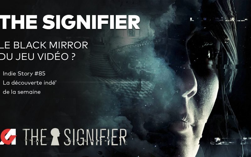 The Signifier : Le Black Mirror vidéoludique, notre avis vidéo