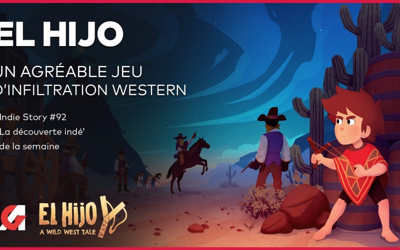 El Hijo: A Wild West Tale : L’infiltration façon western, notre avis vidéo
