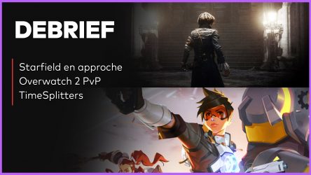 Image d'illustration pour l'article : Débrief' : Starfield, Overwatch 2, TimeSplitters, Lies of P et E3 2021