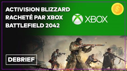 Image d'illustration pour l'article : Débrief' : Xbox rachète Activision Blizzard (résumé et exclusivités) et Battlefield free-to-play ?