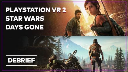 Image d'illustration pour l'article : Débrief' : PlayStation VR 2, The Last of Us (Remake ?), Jedi Fallen Order 2 et Days Gone