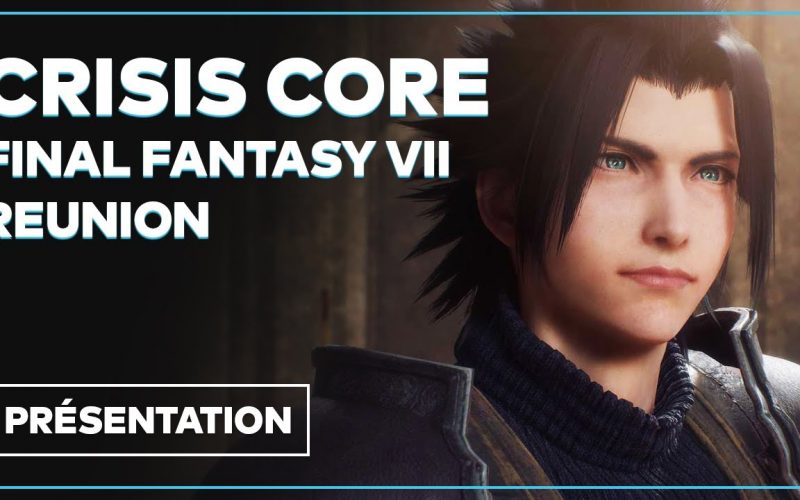 Crisis Core Final Fantasy VII Reunion : Histoire, nouveautés… tout savoir sur le remaster en vidéo