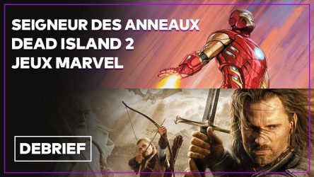 Image d'illustration pour l'article : Débrief': Seigneur des Anneaux, Dead Island 2, conférence Disney Marvel et Iron Man