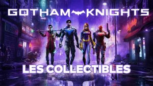 Gotham knights guide objets a collectionner 3