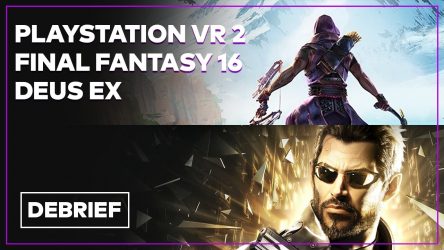 Image d'illustration pour l'article : Débrief' : Date et prix PSVR2, nouveau Deus Ex, 3 Marvel et Final Fantasy XVI