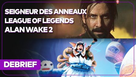 Image d'illustration pour l'article : Débrief' : Seigneur des Anneaux, League of Legends, Alan Wake 2, Civilization 7 et PSVR2