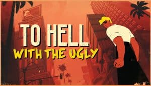 To hell with the ugly 2