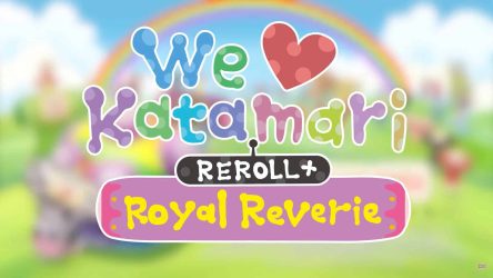 We love katamari reroll + royal reverie
