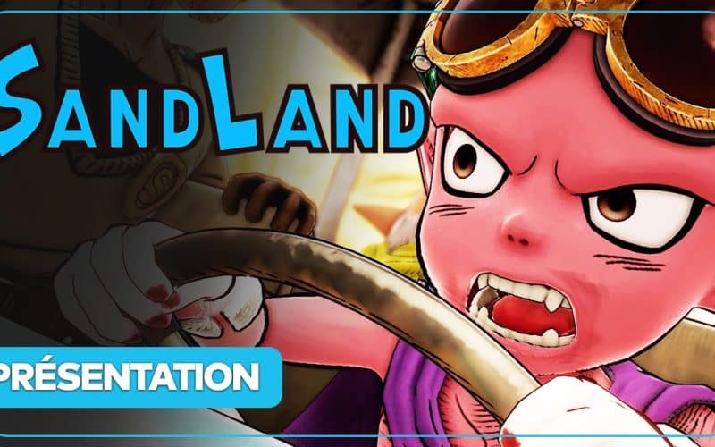 Sand Land : Action-RPG, manga d’Akira Toriyama, gameplay, avis… Tout savoir en vidéo