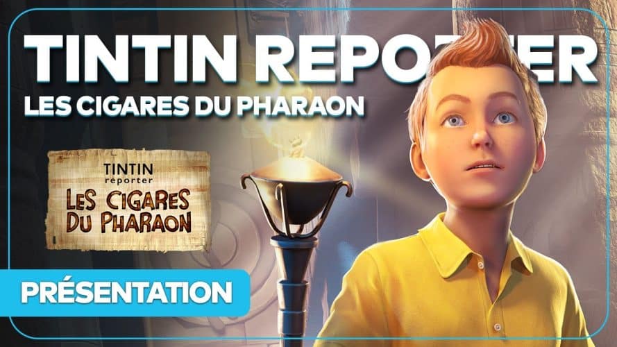 Image d\'illustration pour l\'article : Tintin Reporter : Tout sur le jeu Les Cigares du Pharaon (gameplay, date, collector, durée…)