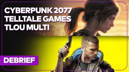 Image d'illustration pour l'article : Débrief' : Cyberpunk 2077 (suite et live-action), The Last of Us multi et Telltale tourmente