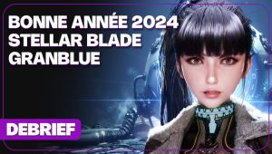 Image d'illustration pour l'article : Débrief’ : Stellar Blade, Star Ocean 3 Remake, Granblue Fantasy, jeux japonais et bonne année 2024