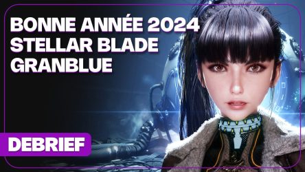 Image d'illustration pour l'article : Débrief' : Stellar Blade, Star Ocean 3 Remake, Granblue Fantasy, jeux japonais et bonne année 2024