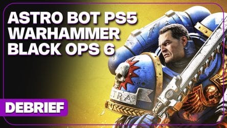 Image d'illustration pour l'article : Débrief' : Call of Duty Black Ops 6, conférence Warhammer, Astro Bot et un Stellar Blade 2 ?