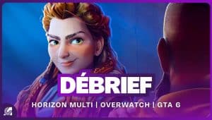 Image d'illustration pour l'article : Débrief&rsquo; : GTA 6 confirme sa date, Horizon Hunters Gathering, Overwatch refonte et Xbox next-gen