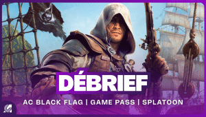 Image d'illustration pour l'article : Débrief : Assassin&rsquo;s Creed: Black Flag, Splatoon Raiders, Dragon Ball Xenoverse 3 et Xbox Game Pass