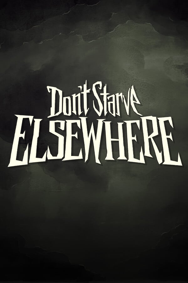 Jaquette de Don&rsquo;t Starve Elsewhere