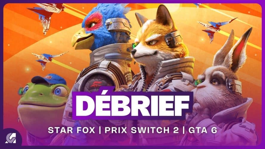 Image d\'illustration pour l\'article : Débrief : Star Fox, PS6, hausse prix Switch 2, Stranger Than Heaven et GTA 6