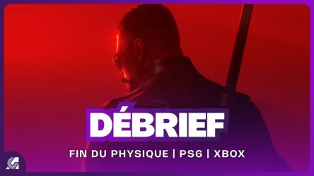 Débrief : Fin des jeux en physique, PS6, Marvel’s Blade et Clair Obscur