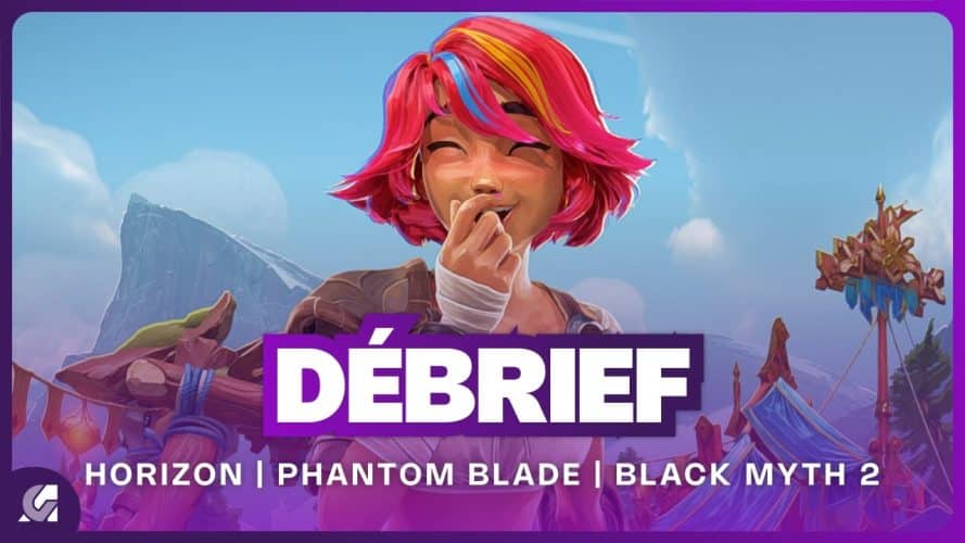 Débrief :  Phantom Blade Zero, GTA 6 fuites, Black Myth: Zhong Kui et Horizon