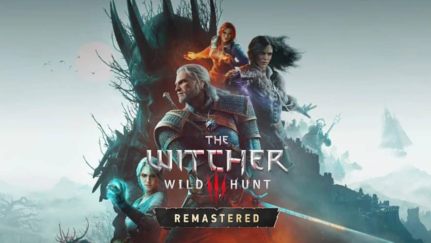 The Witcher 3 : Wild Hunt re-revient avec une version remastered dès le mois prochain
